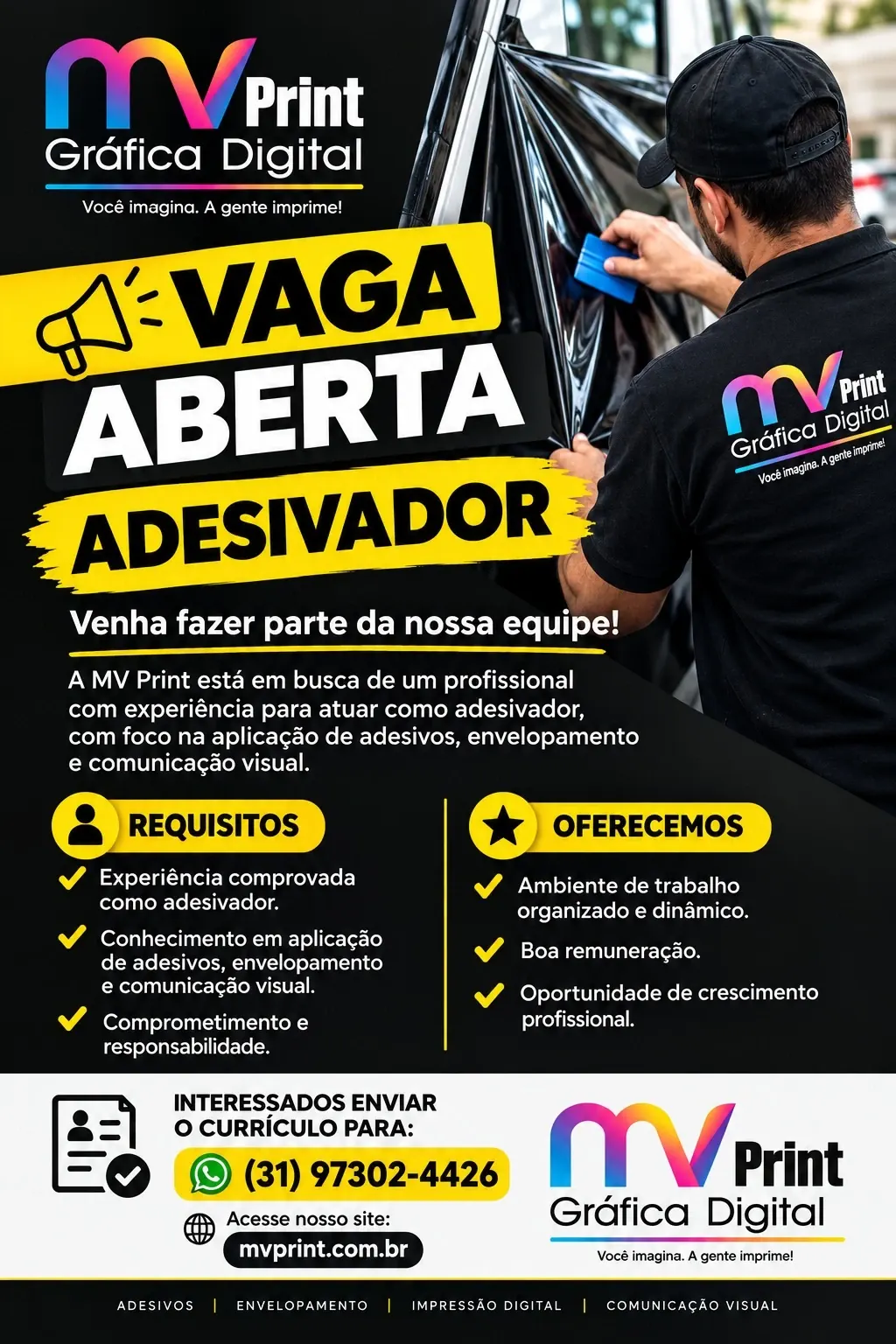 Cartaz da MV Print: vaga aberta para adesivador. Requisitos: experiência comprovada, conhecimento em aplicação de adesivos, envelopamento e comunicação visual, comprometimento e responsabilidade. Oferecemos ambiente organizado e dinâmico, boa remuneração e crescimento profissional. Currículo pelo WhatsApp (31) 97302-4426.